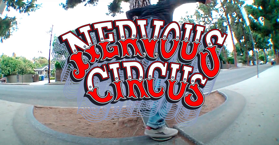 Girl Skateboards: “Nervous Circus”